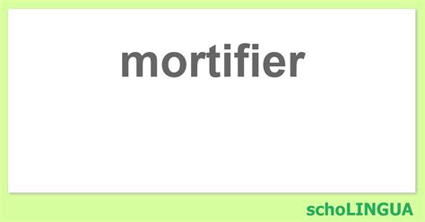 MORTIFIER en 8 lettres .